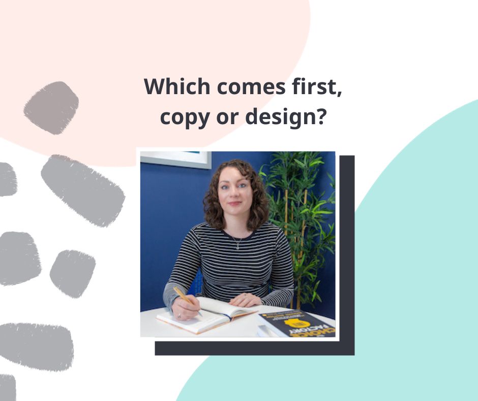Which comes first in the website process, copy or design?