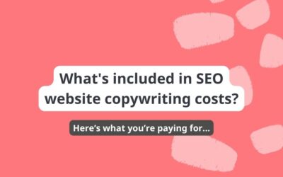 What’s actually included in SEO website copywriting costs…